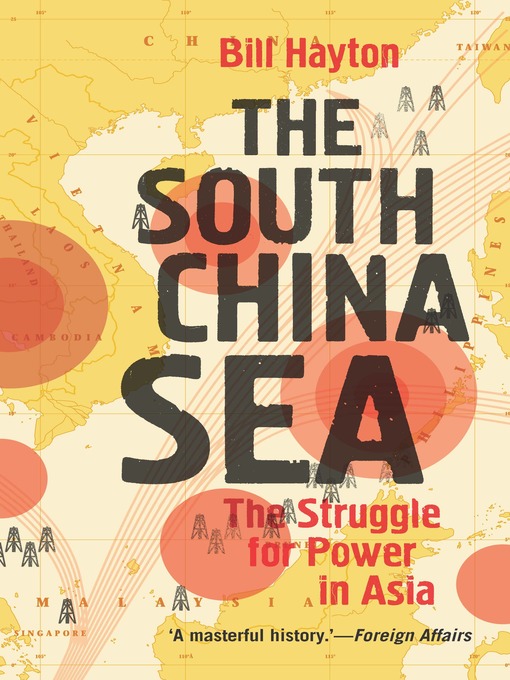 Title details for The South China Sea by Bill Hayton - Available